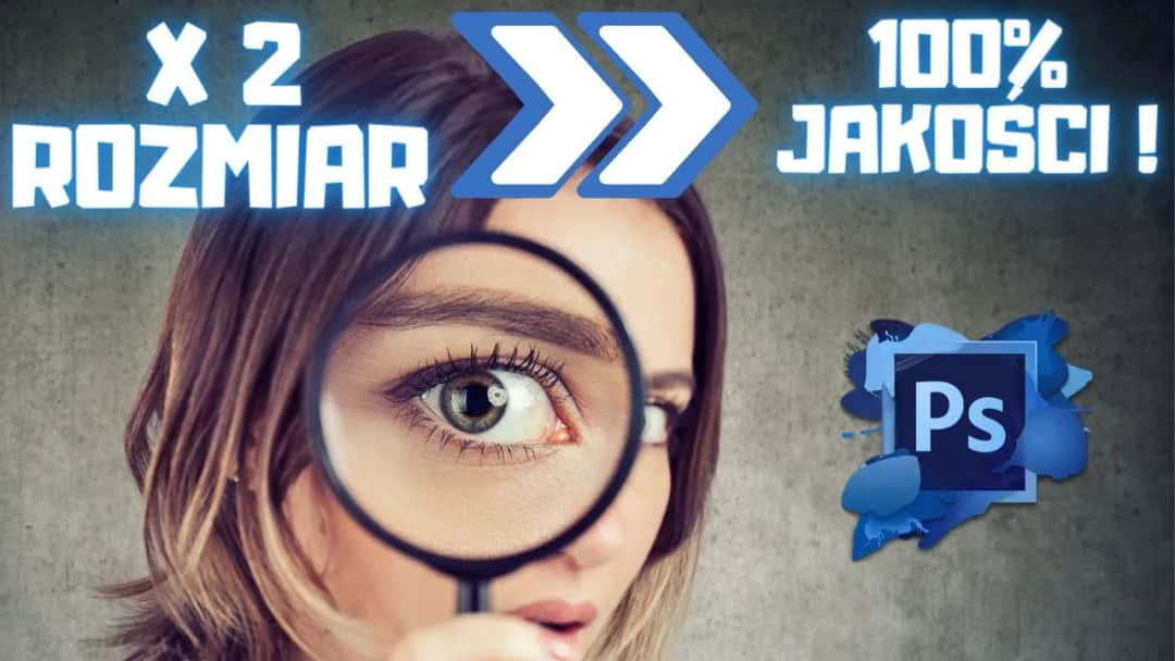 Jak zmienić rozmiar zdjęcia w Photoshopie bez utraty jakości